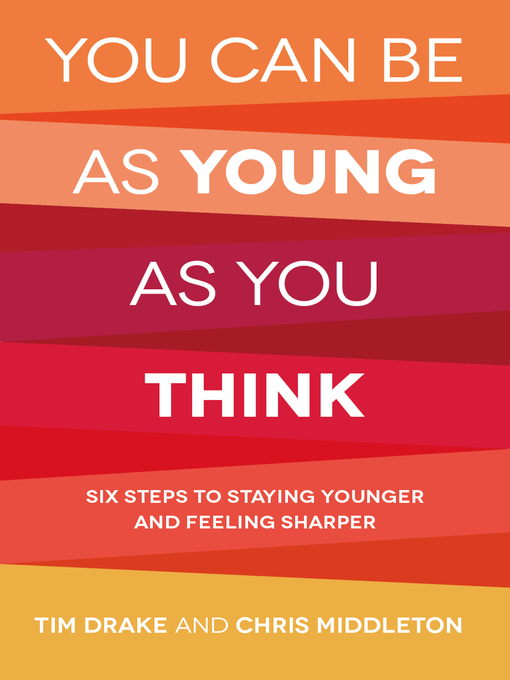 Title details for You Can Be As Young As You Think by Tim Drake - Available